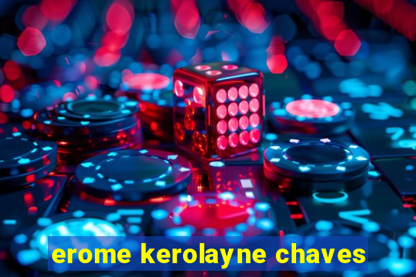 erome kerolayne chaves